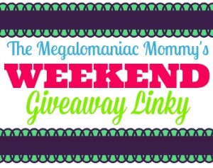 The Megalomaniac Mommy's Weekend Giveaway Linky