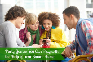 Party Games You Can Play with the Help of Your Smart Phone