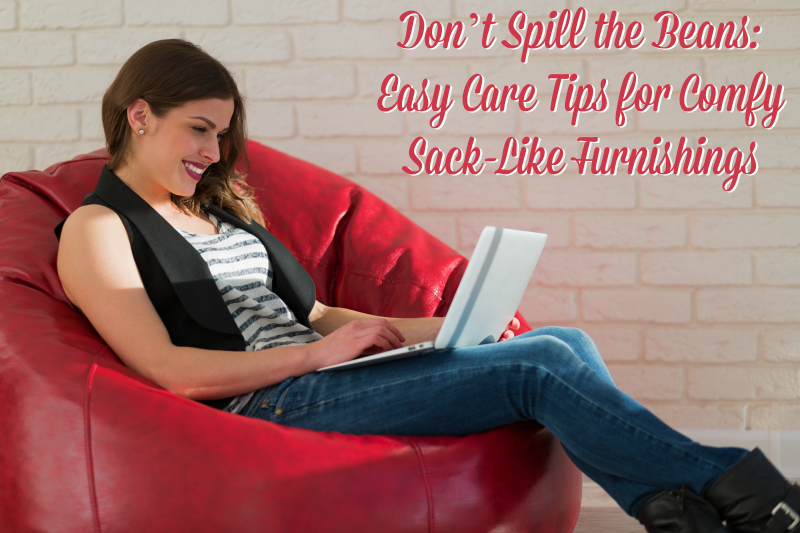 dont-spill-the-beans-easy-care-tips-for-comfy-sack-like-furnishings