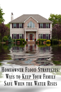 homeowner-flood-strategies-ways-to-keep-your-family-safe-when-the-water-rises