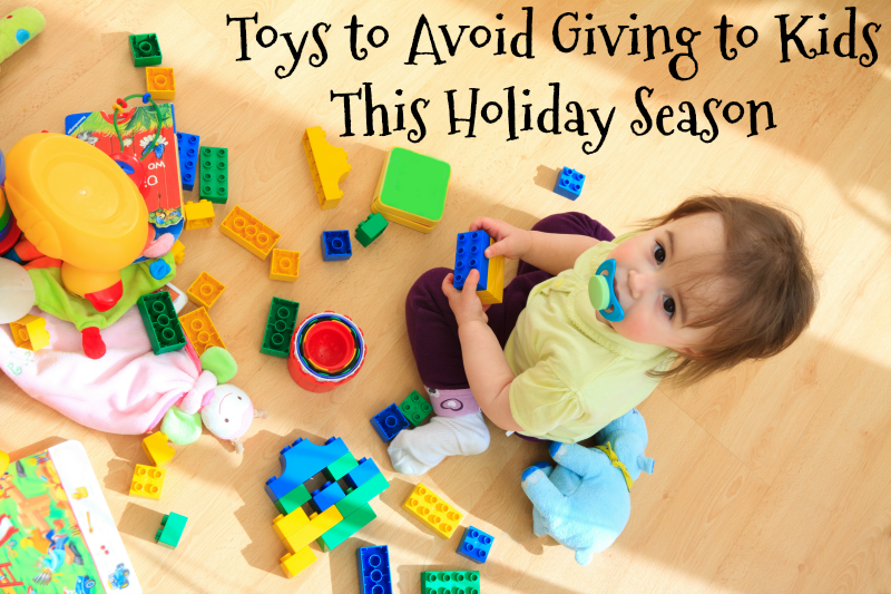 Toys to Avoid Giving to Kids This Holiday Season